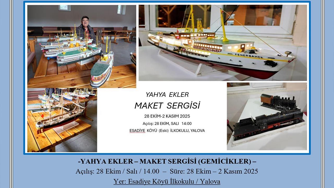 Yahya Ekler’den El Emeği Gemi Maketleri Sergisi