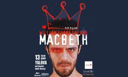Macbeth, Yalova’da Sahnelenecek