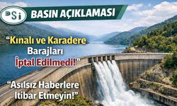 DSİ’den Yalanlama Geldi: “Kınalı ve Karadere Barajı İptal Olmadı”