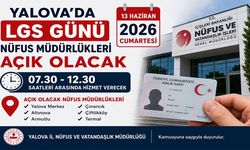 Yalova’da LGS Günü Nüfus Müdürlükleri Açık Olacak