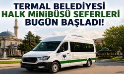 Termal Belediyesi Halk Minibüsü Seferleri Bugün Başladı