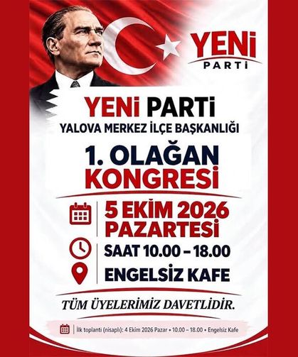 Yeni Parti Yalova Merkez İlçe Kongresi 5 Ekim’de Yapılacak