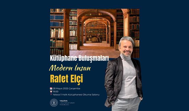 Kütüphane Buluşmaları'nda Sezon Finali: Rafet Elçi Yalovalılarla Buluşuyor