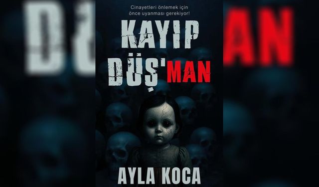 Ayla Koca’nın 6. Kitabı Kayıp Düş’man Satışta