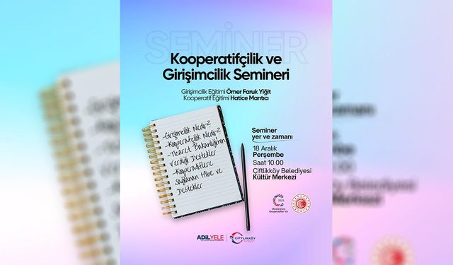 Çiftlikköy’de Kooperatifçilik ve Girişimcilik Semineri Yapılacak