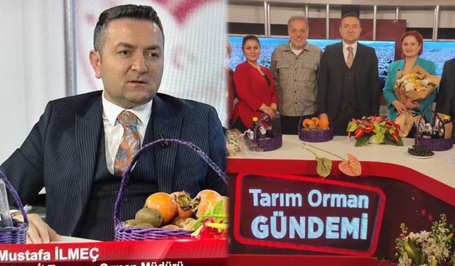 Müdür İlmeç, Tarım Orman Gündem’inde