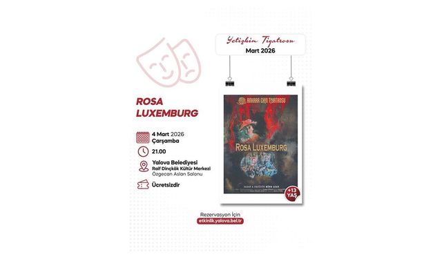 Yalova’da “Rosa Luxemburg” Sahnelenecek