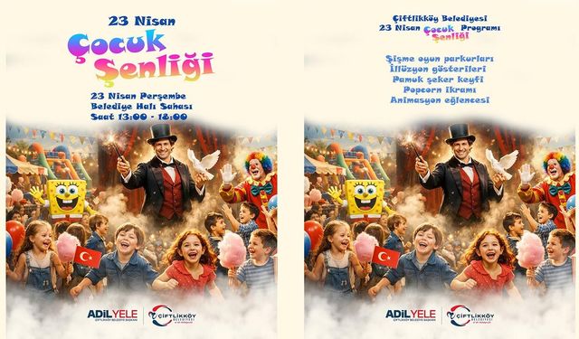 23 Nisan’da Çiftlikköy’de Çocuklar Bayramı Doyasıya Yaşayacak