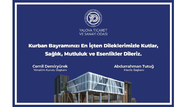 Yalova Ticaret ve Sanayi Odası Kurban Bayramı Tebriği