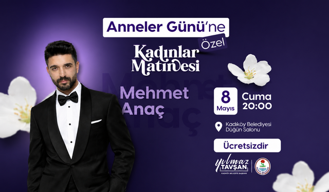 Kadıköy’de “Anneler Günü”ne Özel Kadınlar Matinesi
