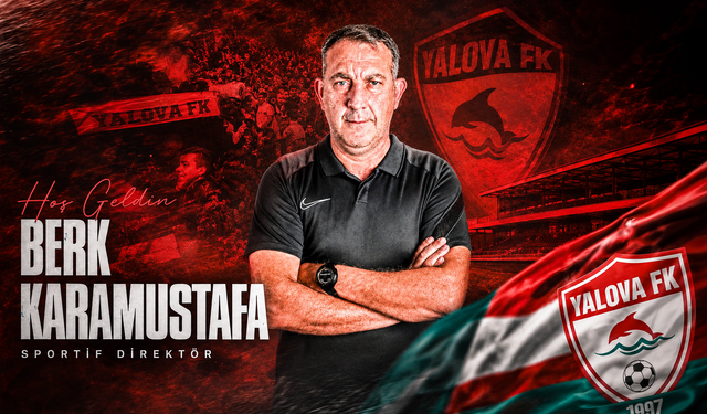 Yalova FK’nın Sportif Direktörü Berk Karamustafa