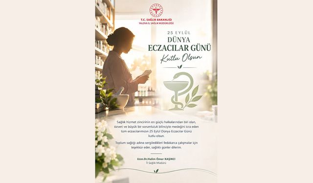 Yalova İl Sağlık Müdürü Kaşıkcı’dan Eczacılar Günü Mesajı