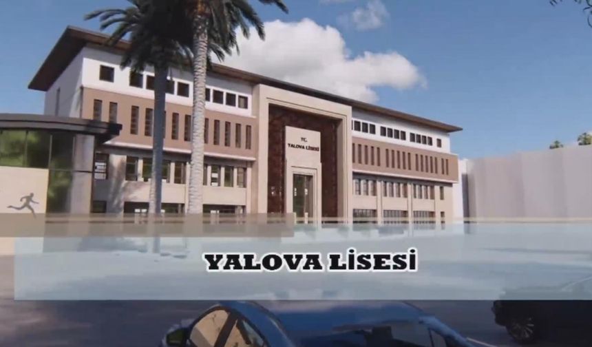 ”Yalova Lisesi İçin Yeni Bir Aşamaya Gelindi”