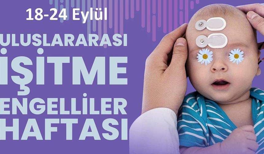 “Uluslararası İşitme Engelliler Haftası” Kutlandı