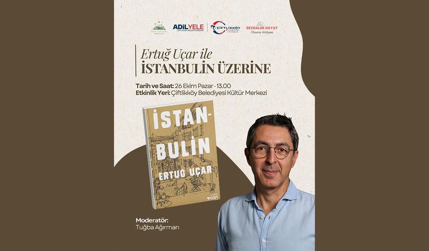 Yazar Ertuğ Uçar, ‘İstanbulin’in Hikayesini Çiftlikköy’de Anlatacak