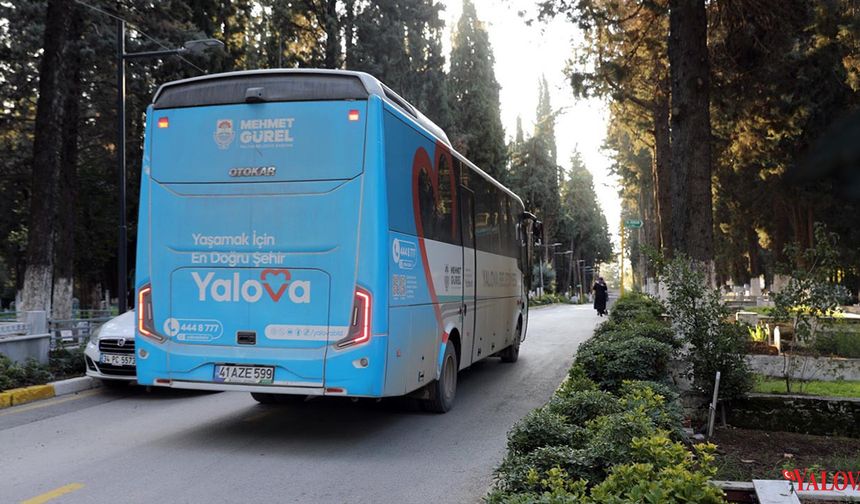 Yalova Belediyesi’nden Cuma Günleri Kabristan Ziyaretlerine Ücretsiz Ulaşım