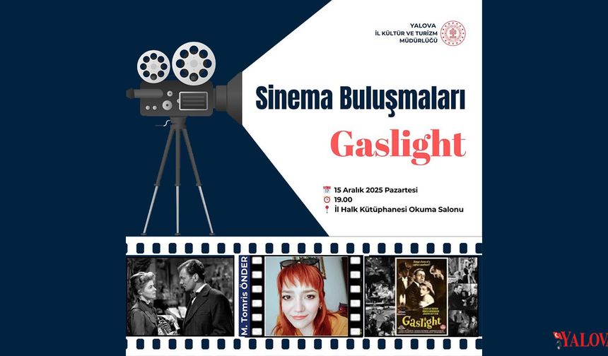 “Gaslight”, Yalova’da Ele Alınacak!