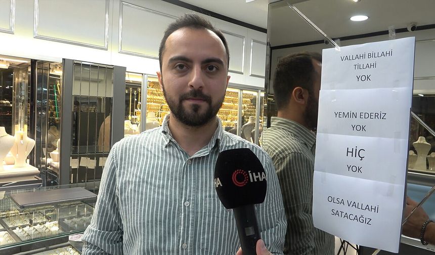 Vallahi billahi yok" yazısı kuyumcuda izdihamı durduramadı