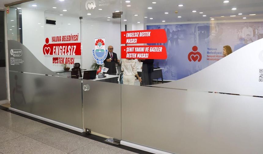 Yalova Belediyesi’nden Örnek Adım: Engelsiz Destek Ofisi Hizmete Açıldı
