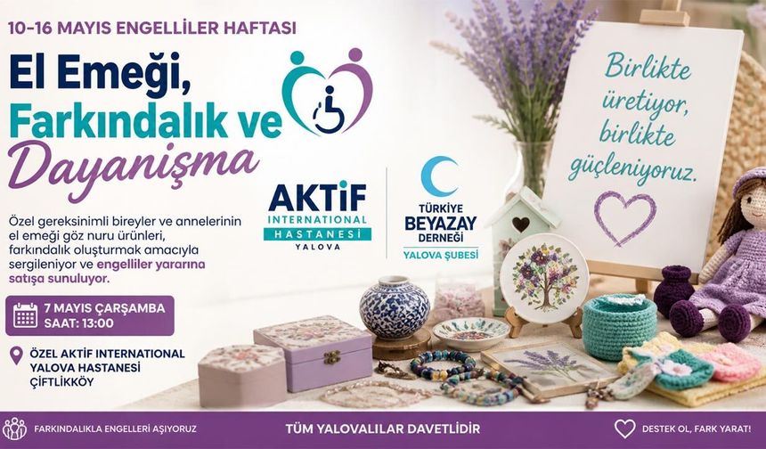 Engelliler Haftası’nda Yalova’da Anlamlı Sergi: El Emeği Ürünler Görücüye Çıkıyor