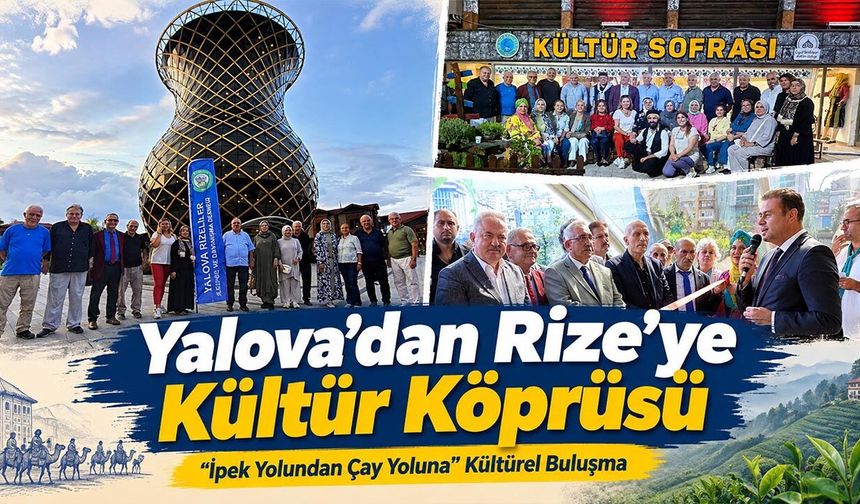 Yalova'dan Rize'ye Kültür Köprüsü