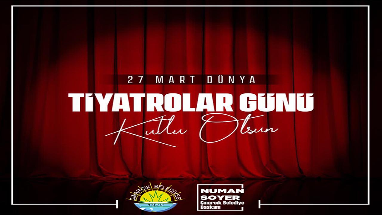 BAŞKAN SOYER’İN “DÜNYA TİYATROLAR GÜNÜ” MESAJI (1)