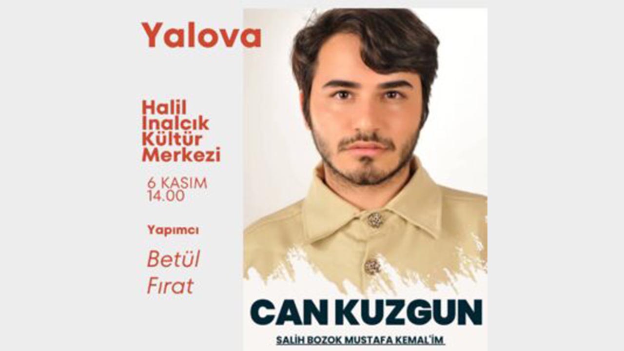 “Salih Bozok Mustafa Kemal’im” Yalova’da Sahnelenecek (2)