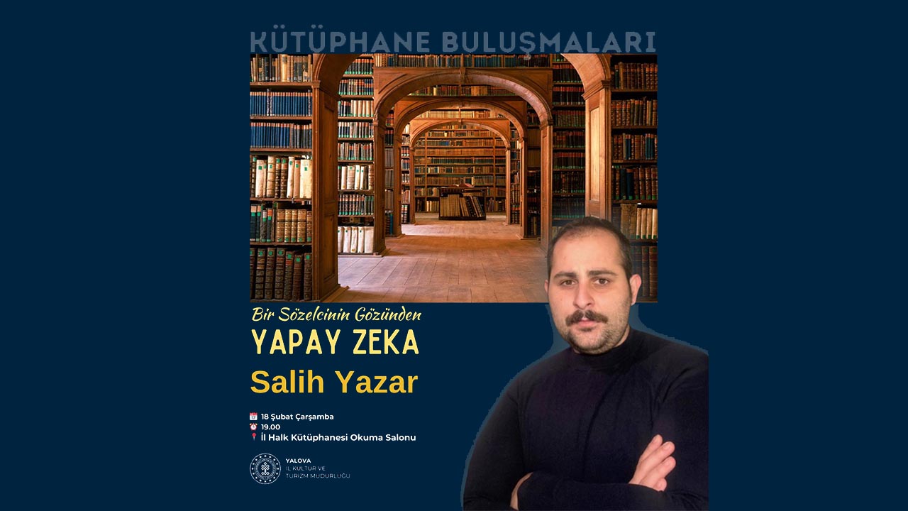 Yalova Il Kultur Turizm Mudurluk Kutuphane Bulusma Yapay Zeka Dil Dusunce (2)