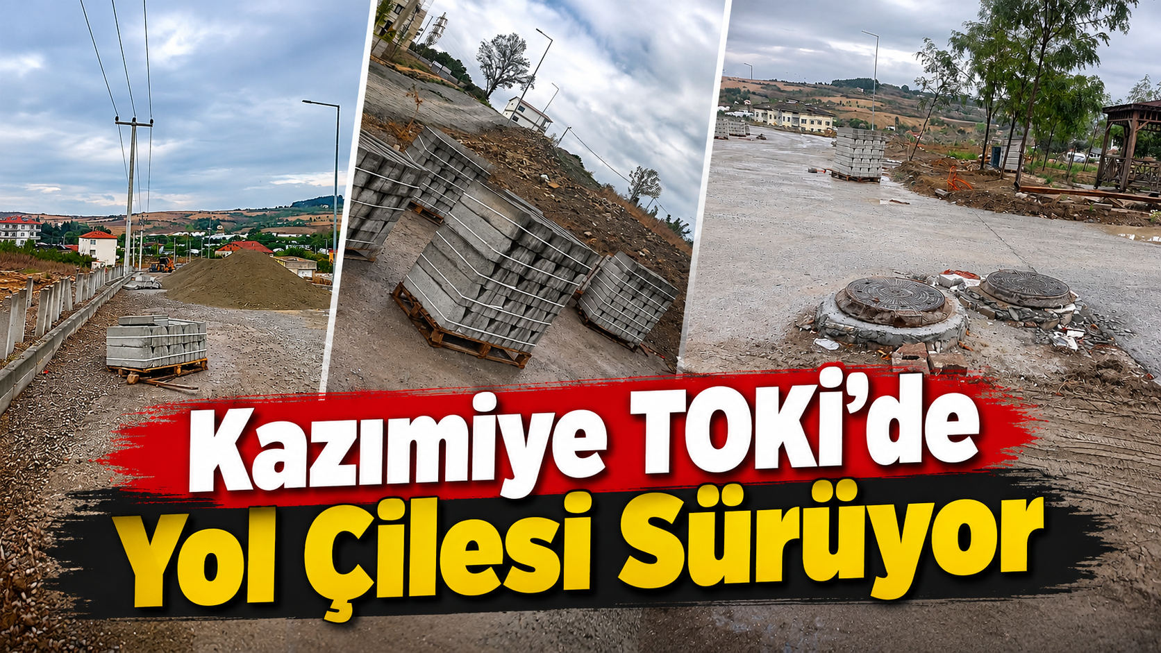 Kazımiye TOKİ’de Yol Çilesi Sürüyor
